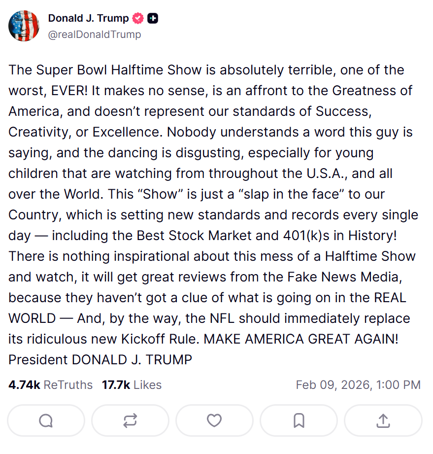 Trump shared his reaction to the Super Bowl Halftime Show on Truth Social.