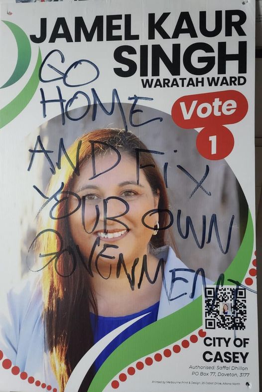 Independent candidate for the City of Casey, in Melbourne's south-east, Jamel Kaur Singh's posters were vandalised with racist rhetoric. 