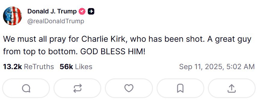 The US President sent his well wishes for Kirk on Truth Social soon after the shooting.